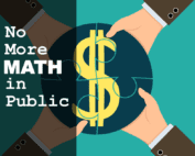 four hands holding dollar sign "no more math in public" text